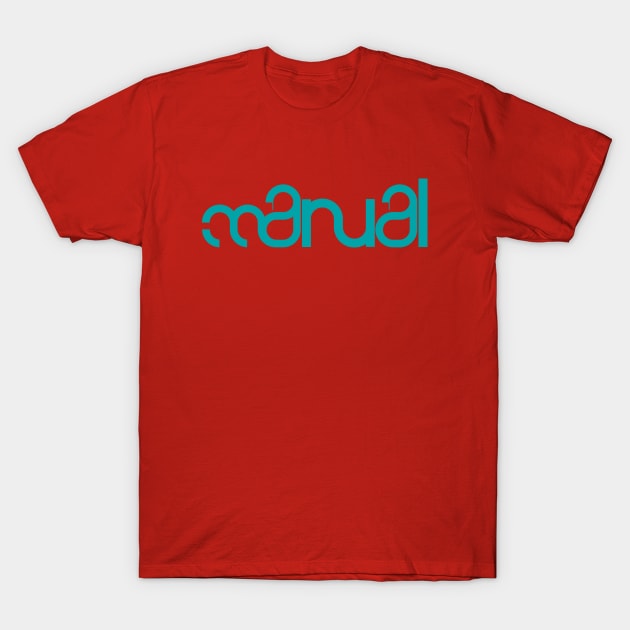 MANUAL T-Shirt by toeantjemani